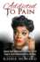Addicted to Pain: Renew Your Mind & Heal Your Spirit From a Toxic Relationship in 30 Days