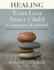 Healing Your Lost Inner Child Companion Workbook: Inspired Exercises to Heal Your Codependent Relationships (Robert Jackman's Practical Wisdom Healing Series)