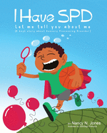 I Have Spd: Let Me Tell You About Me