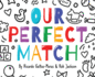 Our Perfect Match