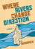 Where Rivers Change Direction