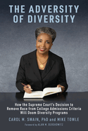 The Adversity of Diversity: How the Supreme Court's Decision to Remove Race From College Admissions Will Doom Diversity Programs