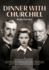 Dinner With Churchill