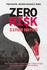 Zero Ri$K: the Cataclysmic 'Black Swan' Financial and Political Cyber Thriller You'Ll Pray Never Happens! --Ten Days. Seven Deadly Sins. Zero Ri$K