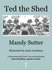 Ted the Shed [Hardcover]
