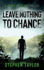 Leave Nothing to Chance (a Danny Pearson Thriller)