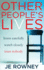 Other People's Lives: Listen Carefully-Watch Closely-Trust Nobody (Psychological Thriller Books By J.E. Rowney)