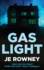 Gaslight: Who Can You Trust When You Can't Trust Yourself? (Psychological Thriller Books By J.E. Rowney)