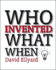Who Invented What When?
