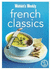 French Classics: Triple-Tested Recipes From France for the Best of French Cuisine, From Quiche to Coq Au Vin and Much More (the Australian Women's Weekly Minis)
