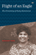 Flight of an Eagle: The Dreaming of Ruby Hammond