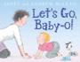Let's Go, Baby-O!