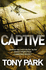 Captive [Paperback] Park, " Tony