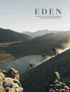 Eden: a Portrait of Mountain Biking in Aotearoa New Zealand