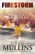 Firestorm: Battling Super-Charged Natural Disasters