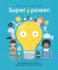 Super Power: Renewable Energy: What It is, How We Get It, and Why We Need It