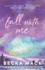 Fall With Me (Volume 4) (Playing for Keeps)