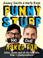 Jimmy and Nath: Funny Stuff No One Asked for