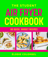 The Student Air Fryer Cookbook Format: Paperback