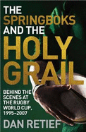 Springboks and the Holy Grail: Behind the Scenes at the Rugby World Cup, 1995-2007