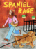 Spaniel Rage