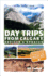 Day Trips From Calgary: 3rd Edition (Revised and Updated) (Best of Alberta)