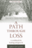 A Path Through Loss: a Workbook for Healing and Growing
