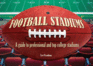Football Stadiums: a Guide to Professional and Top College Stadiums