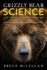 Grizzly Bear Science and the Art of a Wilderness Life: Forty Years of Research in the Flathead Valley