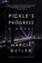 Pickle's Progress: a Novel