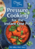 Pressure Cooking for the Instant One Pot: Fast Ho