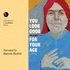 You Look Good for Your Age: an Anthology (Robert Kroetsch Series)