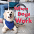 When Dogs Work (Big, Little Concepts, 8)