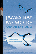 James Bay Memoirs and Other Stories Format: Pb-Paperback
