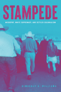 Stampede: Misogyny, White Supremacy and Settler Colonialism