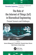 The Role of the Internet of Things (Iot) in Biomedical Engineering: Present Scenario and Challenges