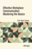 Effective Workplace Communication-Mastering the Basics