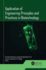 Application of Engineering Principles and Practices in Biotechnology