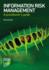 Information Risk Management: A Practitioner's Guide