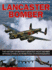 The Complete Illustrated Encyclopedia of the Lancaster Bomber: the History of Britain's Greatest Night Bomber of World War II, With More Than 275 Photographs