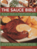 The Sauce Bible: 400 Fail-Safe Recipes to Transform Everyday Dishes Into Feasts, Shown in Step By Step in 1400 Photographs