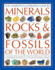 The Complete Illustrated Guide to Minerals, Rocks & Fossils of the World: a Comprehensive Reference Guide to Over 700 Minerals, Rocks, Plants and...and How to Identify Them, With More Than