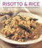 Risotto & Rice: 150 Delicious Recipes Shown in 220 Inspiring Photographs