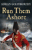 Run Them Ashore (the Napoleonic Wars)