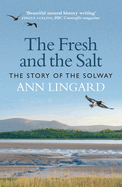 The Fresh and the Salt: The Story of the Solway