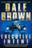 Executive Intent By Brown, Dale ( Author ) on Aug-16-2012, Paperback