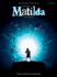 Matilda the Musical-Vocal Selections | Piano/Vocal/Guitar Songbook By Tim Minchin | Broadway Sheet Music Collection for Students and Fans | Includes Full Color Photos and Foreword By the Composer