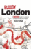 Bloody London: Shocking Tales From London's Gruesome Past and Present