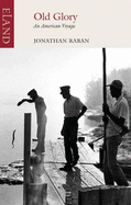 Jonathan Raban, Old Glory: an American Voyage