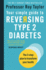Your Simple Guide to Reversing Type 2 Diabetes: the 3-Step Plan to Transform Your Health
